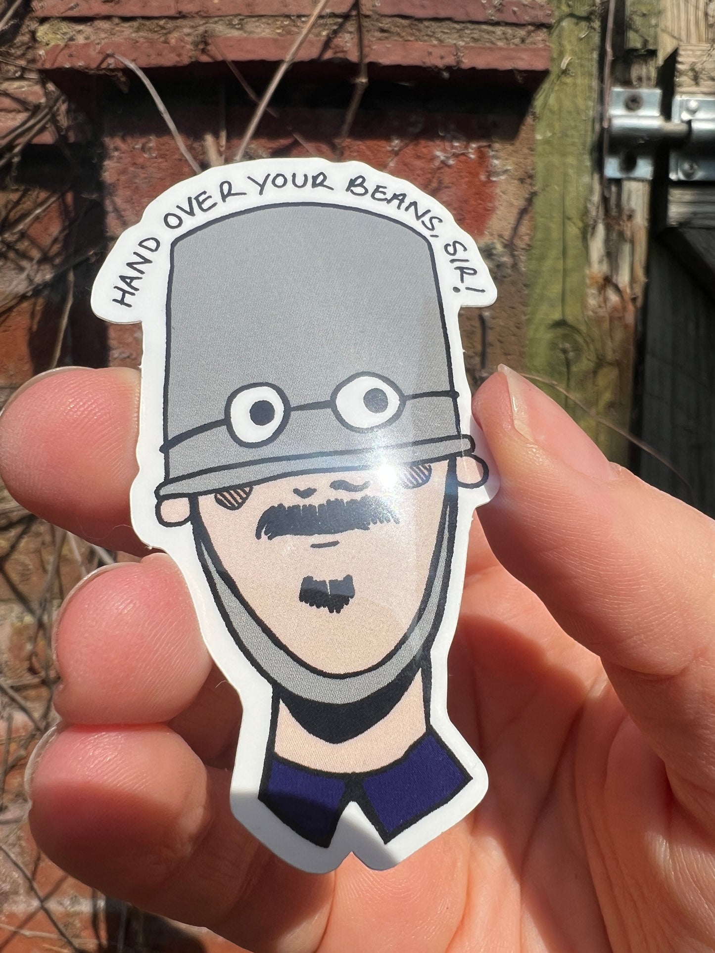 Hand over your beans, Sir! vinyl sticker- for no reason