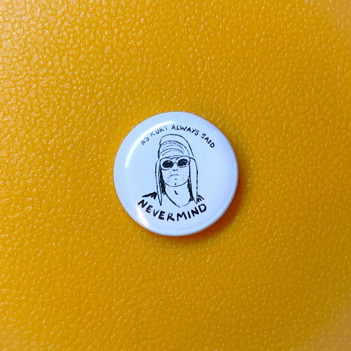 As Kurt always said NEVERMIND button badge 25mm