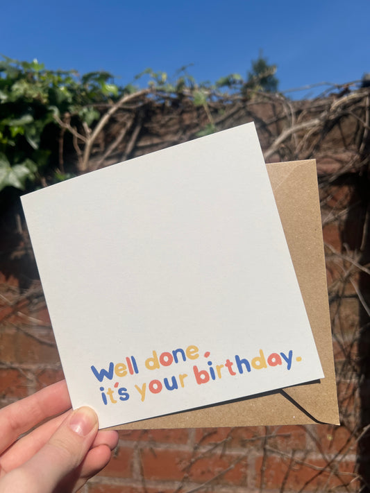 Well Done, It's Your Birthday. Birthday Card