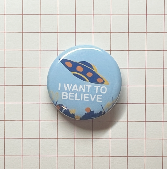 I Want To Believe Badge