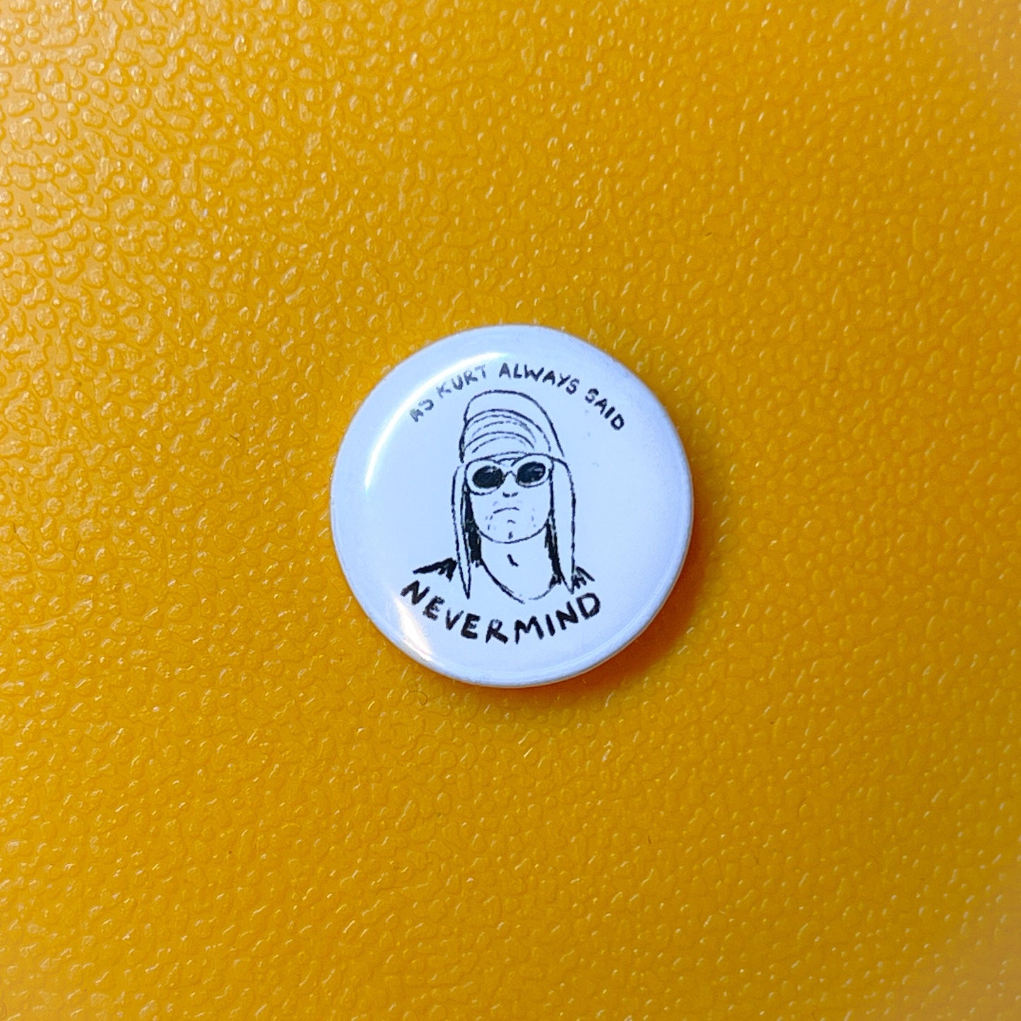 As Kurt always said NEVERMIND  button badge 25mm