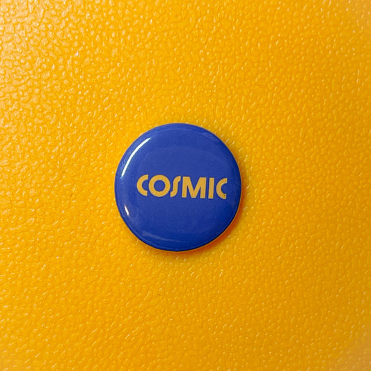 COSMIC  button badge 25mm